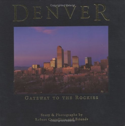 Imagen de archivo de Denver : Gateway to the Rockies a la venta por Better World Books