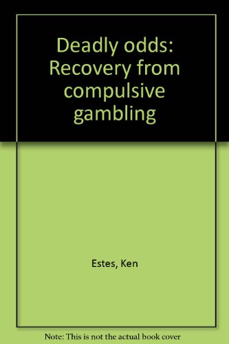 Stock image for Deadly odds: Recovery from compulsive gambling for sale by Basement Seller 101