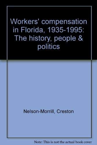 Stock image for WORKERS' COMPENSATION IN FLORIDA, 1935-1995: The History, People & Politics. for sale by Nelson & Nelson, Booksellers