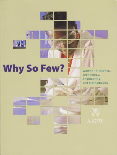 Why so Few Women in Science, Technology, Engineering and Mathematics (AAUW) - Dr. Catherine Hill