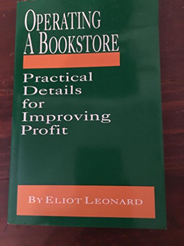 Beispielbild fr Operating a Bookstore: Practical Details for Improving Profit zum Verkauf von Vashon Island Books