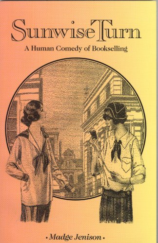 Stock image for Sunwise Turn: A Human Comedy of Bookselling for sale by HPB Inc.