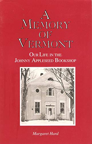 Stock image for A Memory of Vermont: Our Life in the Johnny Appleseed Bookshop for sale by Ergodebooks