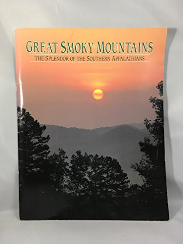 Beispielbild fr Great Smoky Mountains: The Splendor of the Souther zum Verkauf von Wonder Book