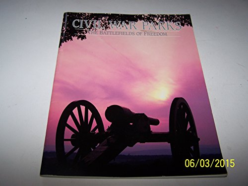 Imagen de archivo de Civil War Parks the Battlefields of Freedom a la venta por Wonder Book