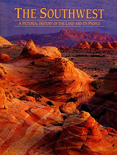 Beispielbild fr The Southwest: A Pictorial History of the Land and Its People zum Verkauf von Wonder Book