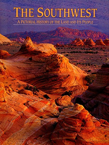 Imagen de archivo de The Southwest : A Pictorial History of the Land and Its People a la venta por Better World Books: West