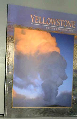 Stock image for Yellowstone: Nature's wonderland for sale by Wonder Book