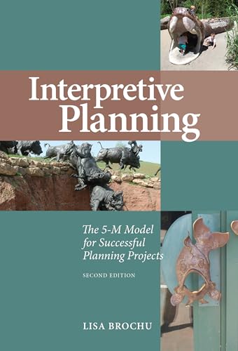 Stock image for Interpretive Planning: The 5-M Model for Successful Planning Projects, Second Edition for sale by ThriftBooks-Atlanta