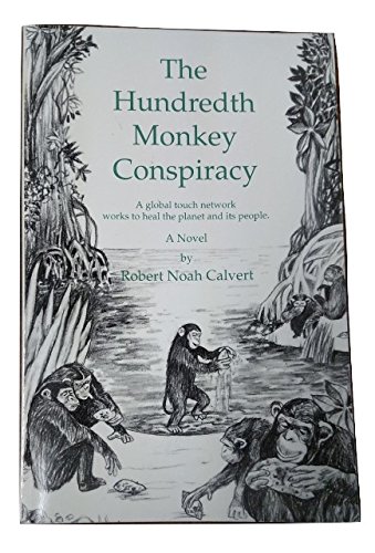 Imagen de archivo de The Hundredth Monkey Conspiracy: a Global Touch Network Works to Heal the Planet and its People - a Novel a la venta por Daedalus Books