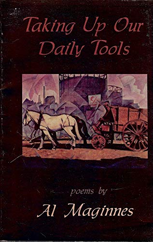 9781879934511: Taking Up Our Daily Tools [Paperback] by Maginnes, Al