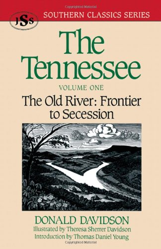 Beispielbild fr The Tennessee : The Old River, Frontier to Secession zum Verkauf von Better World Books