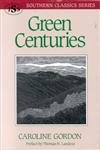 Imagen de archivo de Green Centuries (Southern Classics Series) a la venta por Wonder Book