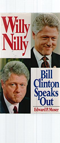 Imagen de archivo de Willy Nilly: Bill Clinton Speaks Out a la venta por Hastings of Coral Springs