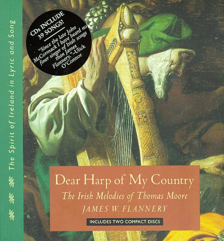 Stock image for Dear Harp of My Country: The Irish Melodies of Thomas Moore (Spirit of Ireland in Lyric and Song, Vol 1) for sale by Front Cover Books