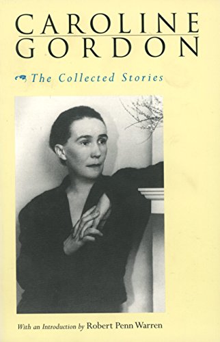 Stock image for The Collected Stories of Caroline Gordon for sale by Better World Books