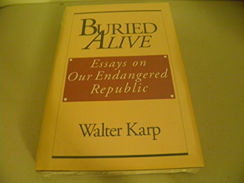 Imagen de archivo de Buried Alive: Essays on Our Endangered Republic a la venta por ThriftBooks-Atlanta