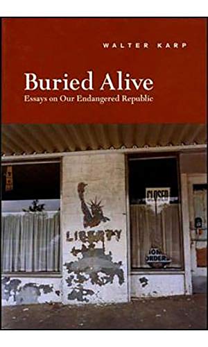 Stock image for Buried Alive: Essays on Our Endangered Republic for sale by Indian Hills Books