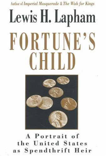 Imagen de archivo de Fortune's Child: A Portrait of the United States As Spendthrift Heir a la venta por HPB Inc.