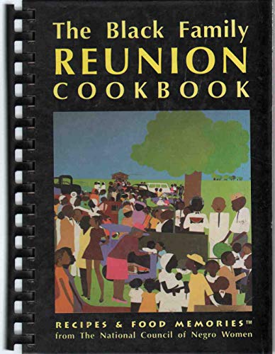 Beispielbild fr The Black Family Reunion Cookbook: Recipes & Food Memories from the National Council of Negro Women, Inc zum Verkauf von ThriftBooks-Dallas