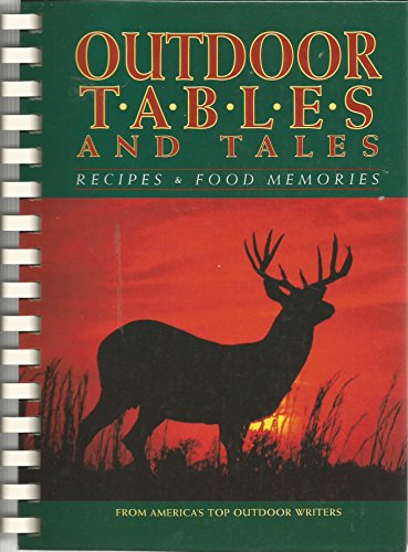 9781879958029: Outdoor Tables and Tales: Recipes and Food Memories from America's Top Outdoor Writers