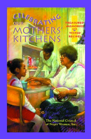 Beispielbild fr Celebrating Our Mothers' Kitchens: Treasured Memories and Tested Recipes zum Verkauf von Wonder Book