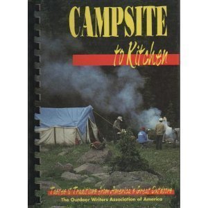 Imagen de archivo de Campsite to Kitchen: Tastes and Traditions from America's Great Outdoors a la venta por Wonder Book
