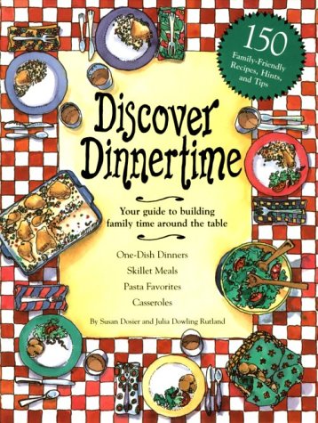 9781879958326: Discover Dinnertime: Your Guide to Building Family Time Around the Table