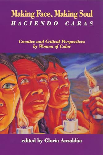 Beispielbild fr Making Face, Making Soul - Haciendo Caras : Creative and Critical Perspectives by Feminists of Color zum Verkauf von Better World Books