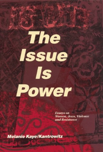 Beispielbild fr The Issue Is Power : Essays on Women, Jews, Violence and Resistance zum Verkauf von Better World Books