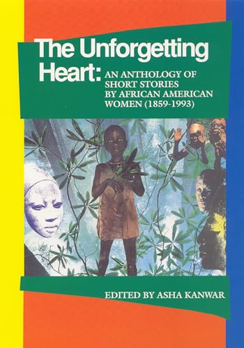 Beispielbild fr The Unforgetting Heart : An Anthology of Short Stories by African American Women, 1859-1992 zum Verkauf von Better World Books