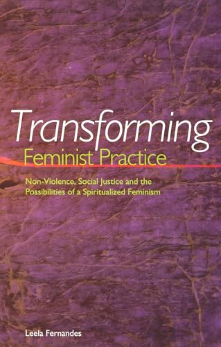 9781879960671: Transforming Feminist Practice: Non-violence, Social Justice and the Possibilities of a Spiritualized Feminism