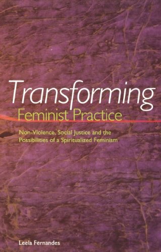 Stock image for Transforming Feminist Practice: Non-Violence, Social Justice, and the Possibilities of a Spiritualized Feminism for sale by Dream Books Co.