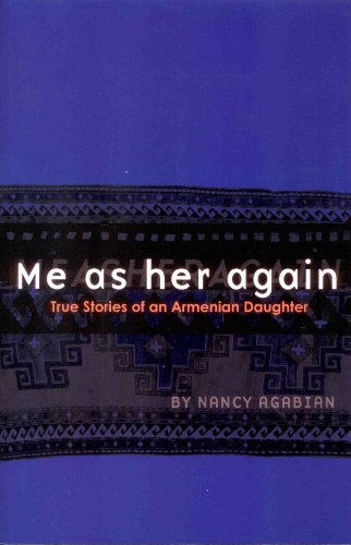 Stock image for Me as Her Again: True Stories of an Armenian Daughter for sale by ThriftBooks-Atlanta