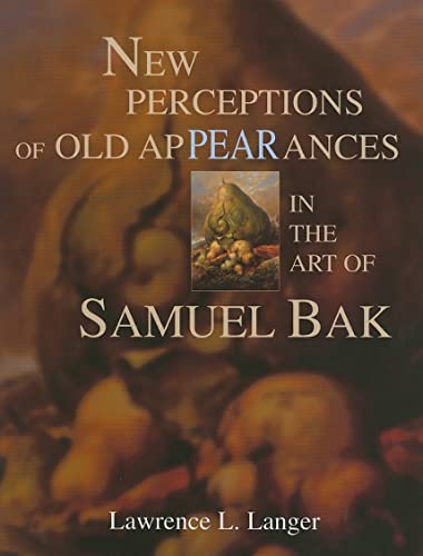 Beispielbild fr New Perceptions of Old Appearances in the Art of Samuel Bak zum Verkauf von Webbooks, Wigtown