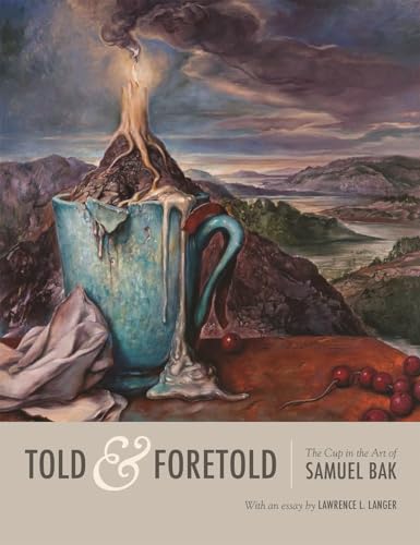 Imagen de archivo de Told & Foretold: The Cup in the Art of Samuel Bak a la venta por ThriftBooks-Atlanta