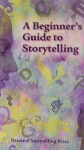 Beispielbild fr A Beginner's Guide to Storytelling zum Verkauf von SecondSale