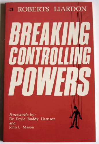 Breaking Controlling Powers - Roberts Liardon