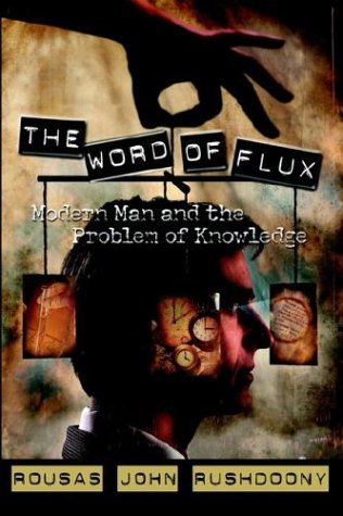 Stock image for The Word of Flux: Modern Man and the Problem of Knowledge for sale by BookMarx Bookstore