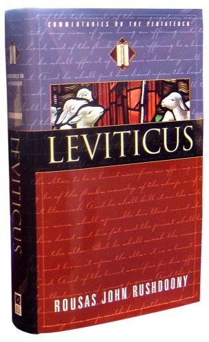 Leviticus: Volume III of Commentaries on the Pentateuch (9781879998438) by Rushdoony, Rousas John