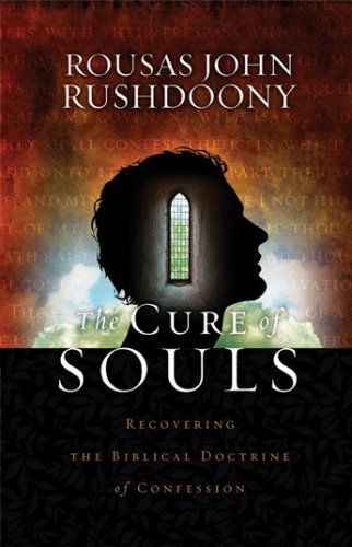 Beispielbild fr The Cure of Souls: Recovering the Biblical Doctrine of Confession zum Verkauf von SecondSale