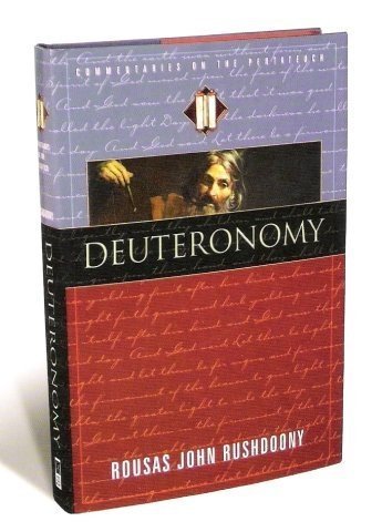 Deuteronomy: Volume V of Commentaries on the Pentateuch (9781879998506) by Rushdoony, Rousas John