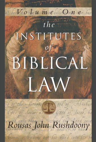 Beispielbild fr The Institutes of Biblical Law zum Verkauf von Books Unplugged