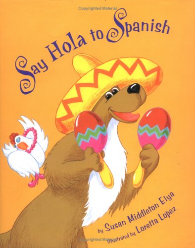 Beispielbild fr Say Hola to Spanish (English and Spanish Edition) zum Verkauf von Goodwill of Colorado