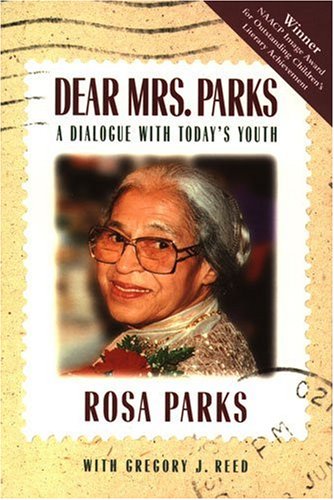 Dear Mrs. Parks: A Dialogue With Today's Youth (9781880000458) by Parks, Rosa; Reed, Gregory J.