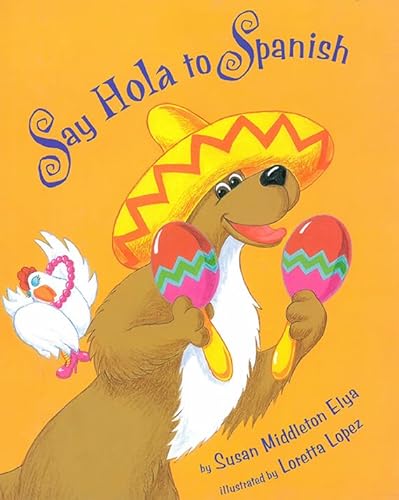 Beispielbild fr Say Hola to Spanish (Say Hola To Spanish (Paperback)) (English and Spanish Edition) zum Verkauf von Jenson Books Inc