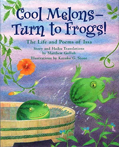 9781880000717: Cool Melons- Turn to Frogs!: The Life and Poems of Issa (English, Japanese and Japanese Edition)