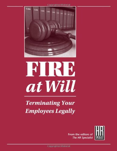 9781880024034: Fire at Will: Terminating Your Employees Legally