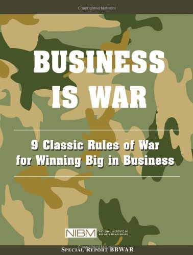 Business Is War: 9 Classic Rules of War for Winning Big in Business (9781880024157) by Stettner, Morey