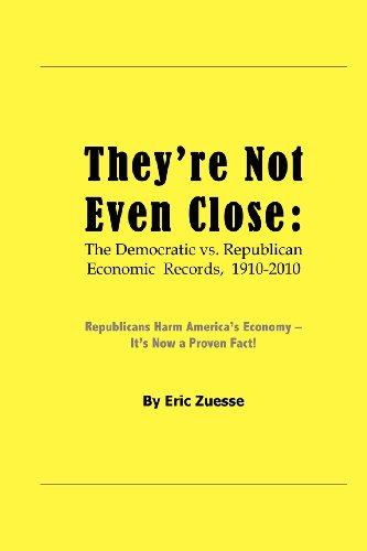 Beispielbild fr They're Not Even Close: The Democratic vs. Republican Economic Records, 1910-2010 zum Verkauf von HPB-Ruby